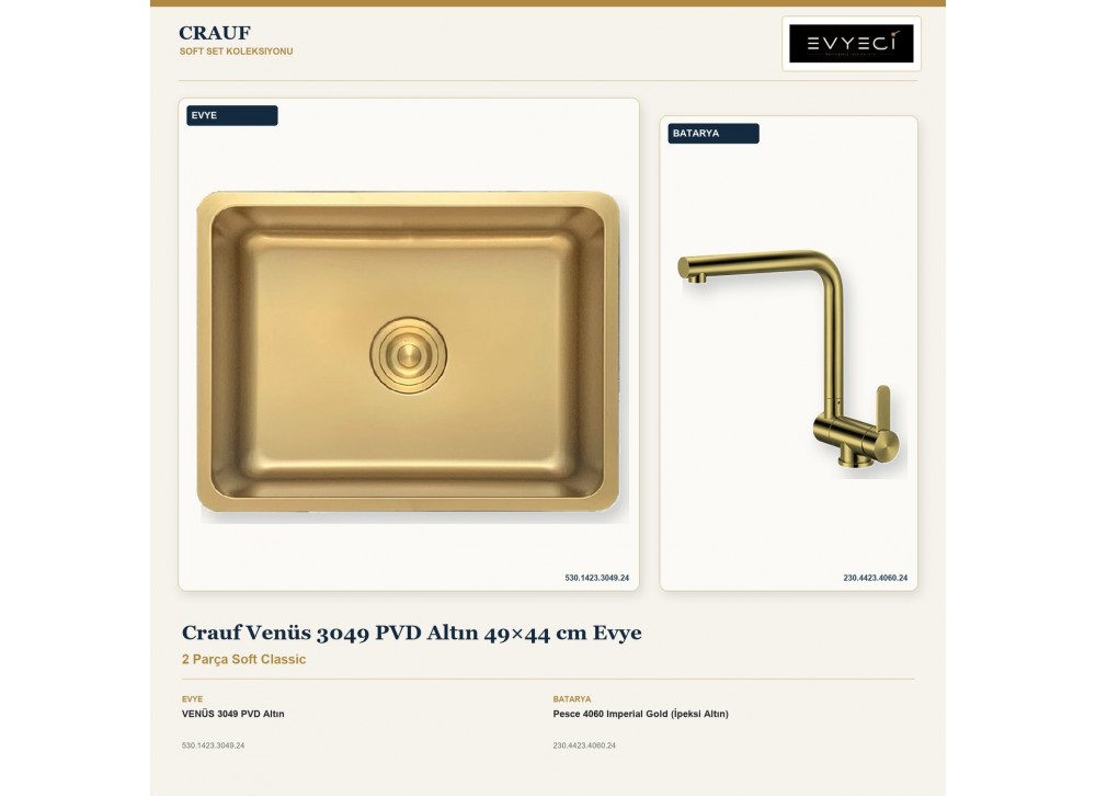 Crauf Venüs 3049 PVD Altın 49×44 cm Evye + Pesce 4060 Imperial Gold (İpeksi Altın) Batarya | 2 Parça Soft Classic