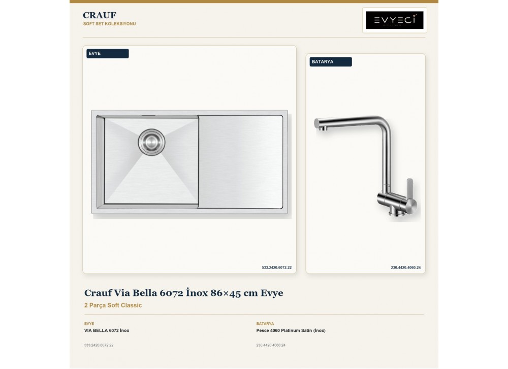 Crauf Via Bella 6072 İnox 86×45 cm Evye + Pesce 4060 Platinum Satin (İnox) Batarya | 2 Parça Soft Classic Crauf Via Bella 6072 İnox 86×45 cm Evye + Pesce 4060 Platinum Satin (İnox) Batarya | 2 Parça Soft Classic
