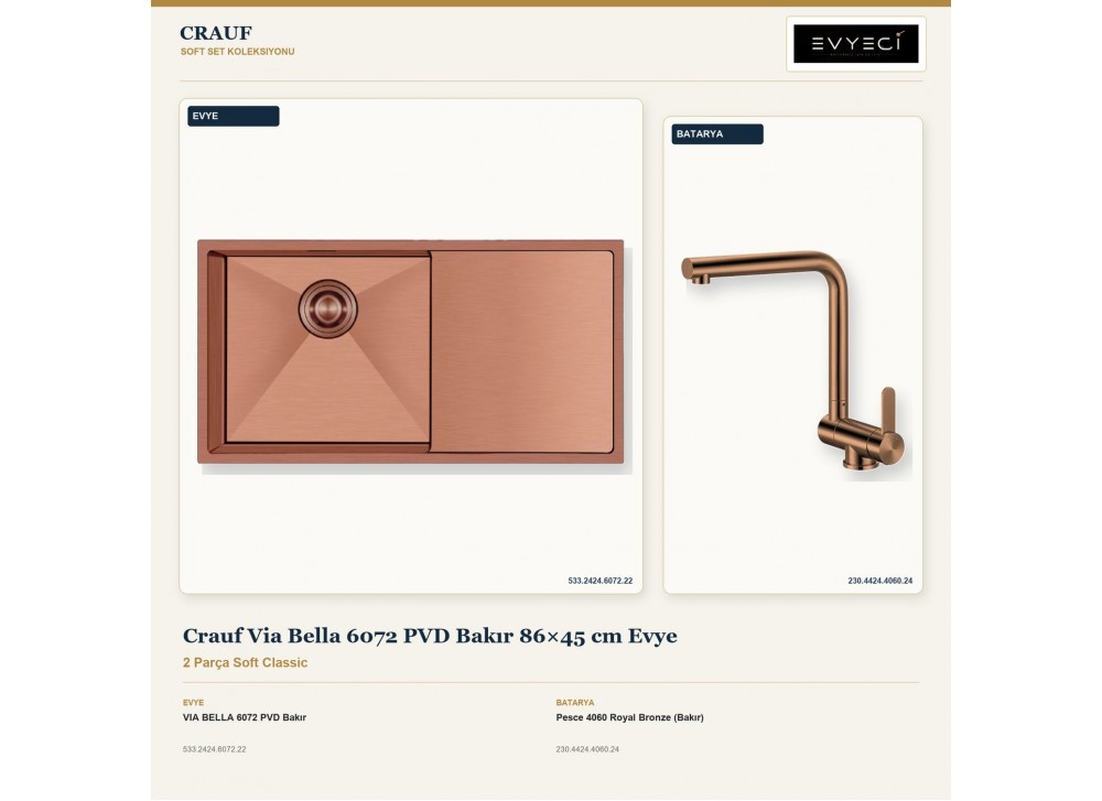 Crauf Via Bella 6072 PVD Bakır 86×45 cm Evye + Pesce 4060 Royal Bronze (Bakır) Batarya | 2 Parça Soft Classic Crauf Via Bella 6072 PVD Bakır 86×45 cm Evye + Pesce 4060 Royal Bronze (Bakır) Batarya | 2 Parça Soft Classic