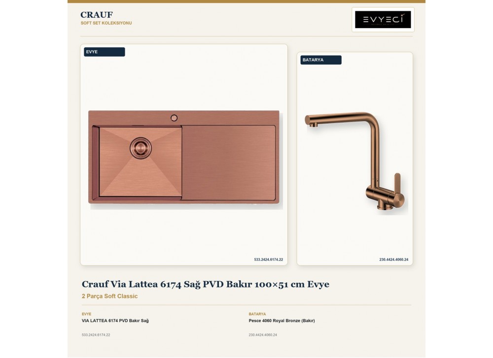 Crauf Via Lattea 6174 Sağ PVD Bakır 100×51 cm Evye + Pesce 4060 Royal Bronze (Bakır) Batarya | 2 Parça Soft Classic Crauf Via Lattea 6174 Sağ PVD Bakır 100×51 cm Evye + Pesce 4060 Royal Bronze (Bakır) Batarya | 2 Parça Soft Classic