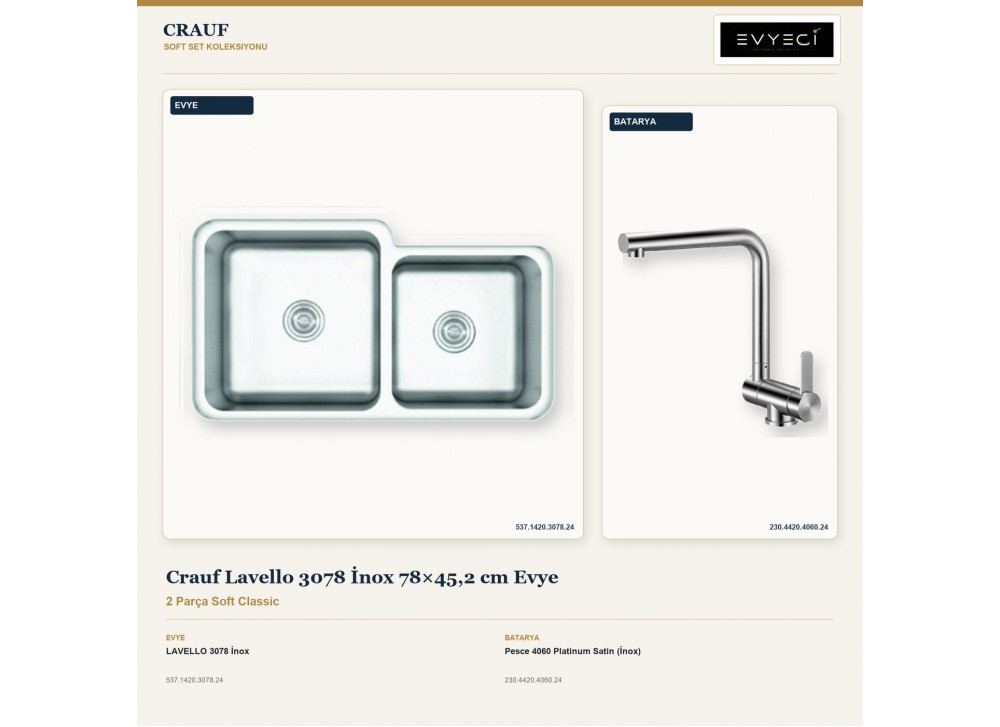 Crauf Lavello 3078 İnox 78×45,2 cm Evye + Pesce 4060 Platinum Satin (İnox) Batarya | 2 Parça Soft Classic