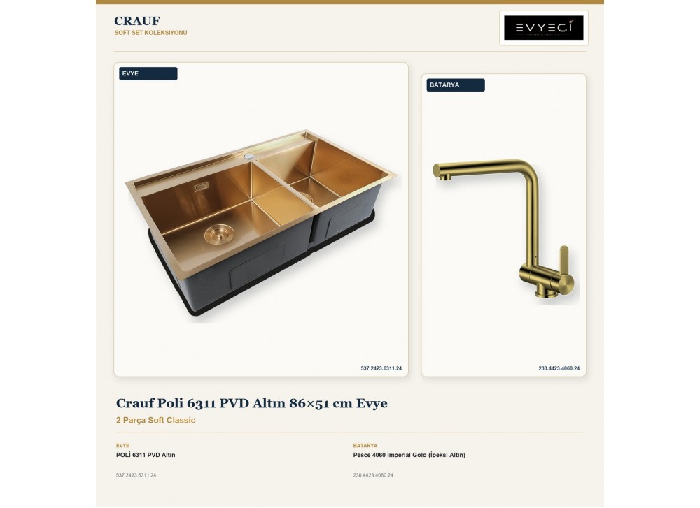 Crauf Poli 6311 PVD Altın 86×51 cm Evye + Pesce 4060 Imperial Gold (İpeksi Altın) Batarya | 2 Parça Soft Classic Crauf Poli 6311 PVD Altın 86×51 cm Evye + Pesce 4060 Imperial Gold (İpeksi Altın) Batarya | 2 Parça Soft Classic