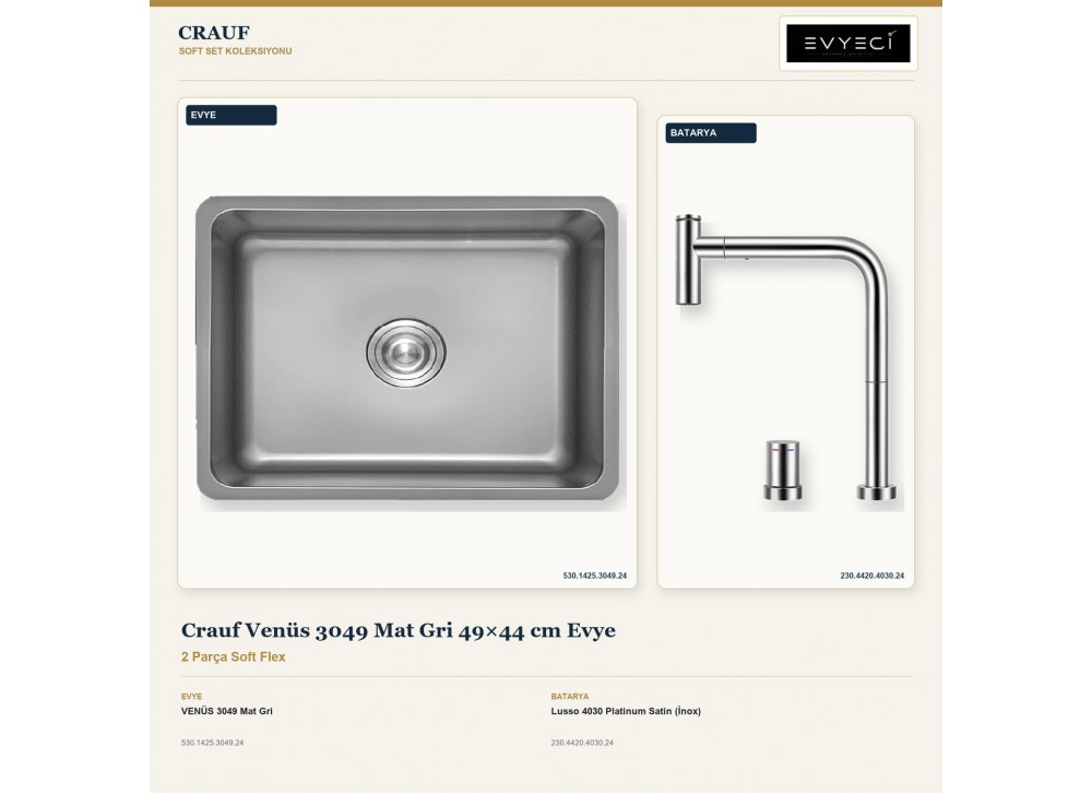 Crauf Venüs 3049 Mat Gri 49×44 cm Evye + Lusso 4030 Platinum Satin (İnox) Batarya | 2 Parça Soft Flex