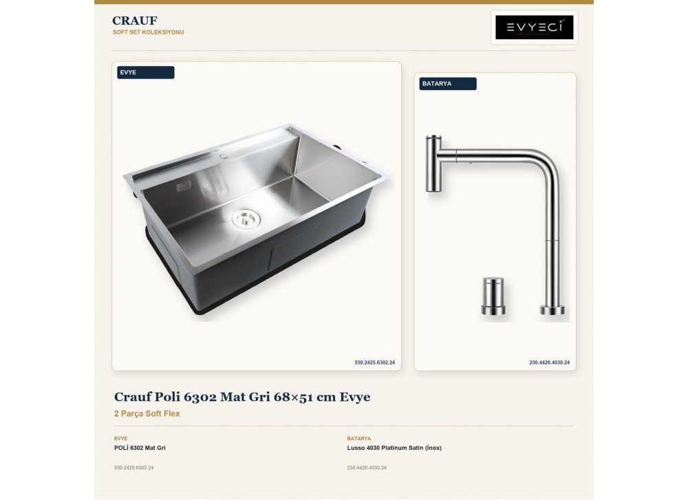 Crauf Poli 6302 Mat Gri 68×51 cm Evye + Lusso 4030 Platinum Satin (İnox) Batarya | 2 Parça Soft Flex Crauf Poli 6302 Mat Gri 68×51 cm Evye + Lusso 4030 Platinum Satin (İnox) Batarya | 2 Parça Soft Flex