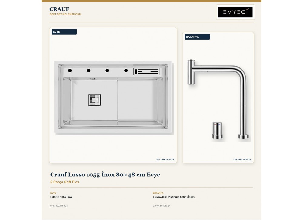 Crauf Lusso 1055 İnox 80×48 cm Evye + Lusso 4030 Platinum Satin (İnox) Batarya | 2 Parça Soft Flex Crauf Lusso 1055 İnox 80×48 cm Evye + Lusso 4030 Platinum Satin (İnox) Batarya | 2 Parça Soft Flex