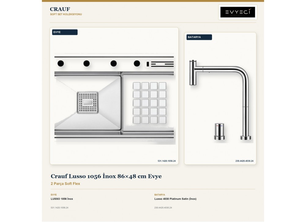 Crauf Lusso 1056 İnox 86×48 cm Evye + Lusso 4030 Platinum Satin (İnox) Batarya | 2 Parça Soft Flex Crauf Lusso 1056 İnox 86×48 cm Evye + Lusso 4030 Platinum Satin (İnox) Batarya | 2 Parça Soft Flex