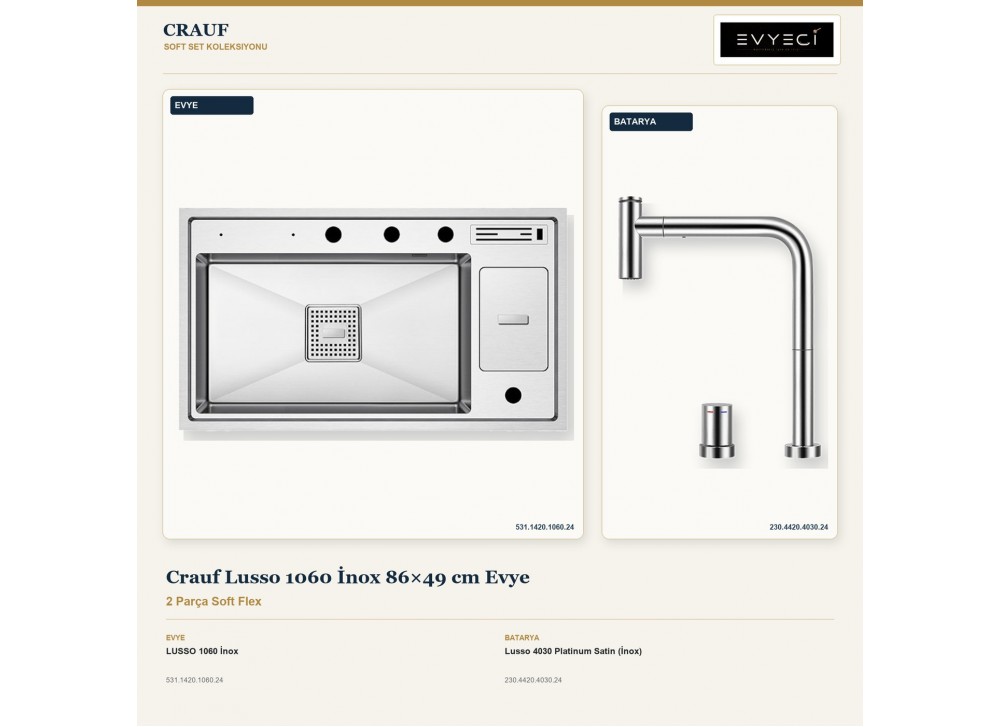 Crauf Lusso 1060 İnox 86×49 cm Evye + Lusso 4030 Platinum Satin (İnox) Batarya | 2 Parça Soft Flex Crauf Lusso 1060 İnox 86×49 cm Evye + Lusso 4030 Platinum Satin (İnox) Batarya | 2 Parça Soft Flex