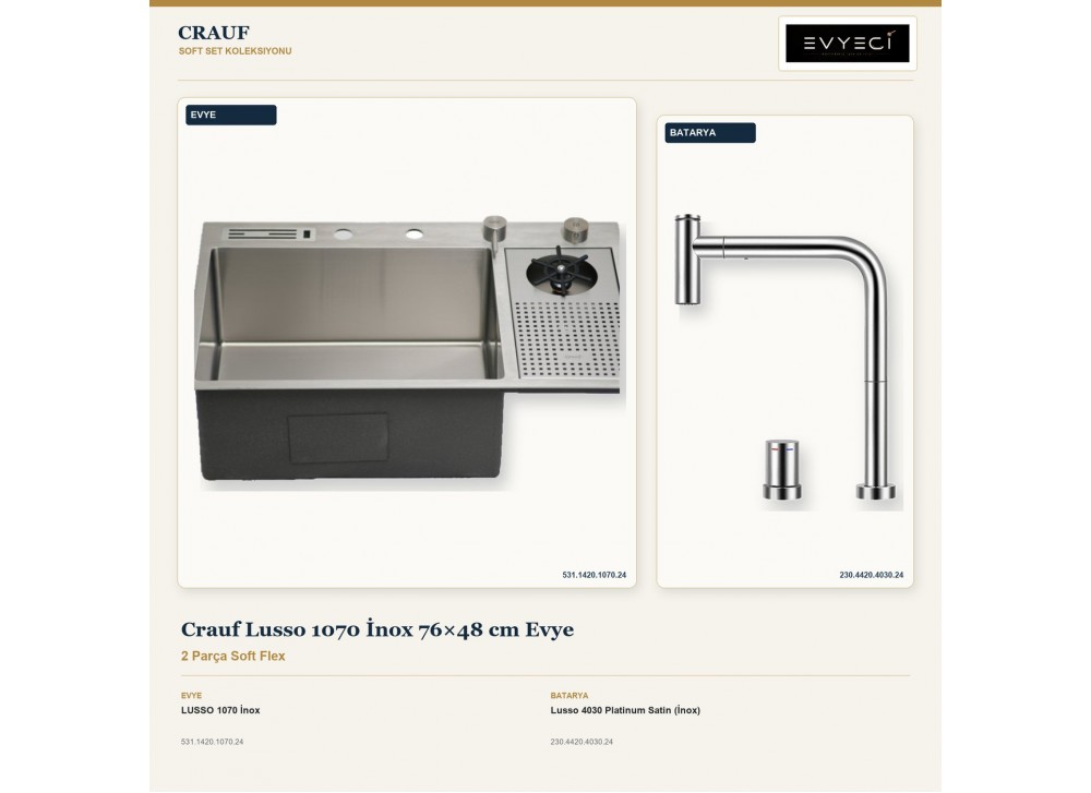 Crauf Lusso 1070 İnox 76×48 cm Evye + Lusso 4030 Platinum Satin (İnox) Batarya | 2 Parça Soft Flex Crauf Lusso 1070 İnox 76×48 cm Evye + Lusso 4030 Platinum Satin (İnox) Batarya | 2 Parça Soft Flex