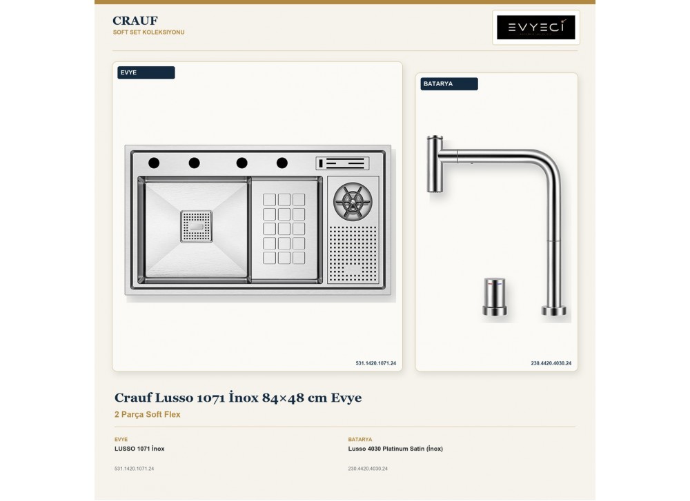 Crauf Lusso 1071 İnox 84×48 cm Evye + Lusso 4030 Platinum Satin (İnox) Batarya | 2 Parça Soft Flex Crauf Lusso 1071 İnox 84×48 cm Evye + Lusso 4030 Platinum Satin (İnox) Batarya | 2 Parça Soft Flex