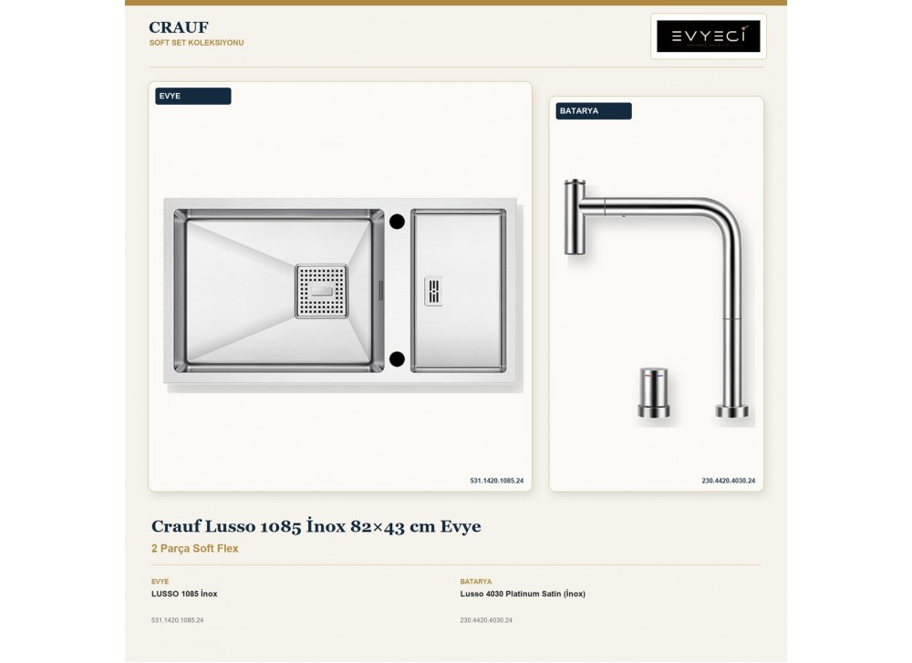 Crauf Lusso 1085 İnox 82×43 cm Evye + Lusso 4030 Platinum Satin (İnox) Batarya | 2 Parça Soft Flex Crauf Lusso 1085 İnox 82×43 cm Evye + Lusso 4030 Platinum Satin (İnox) Batarya | 2 Parça Soft Flex
