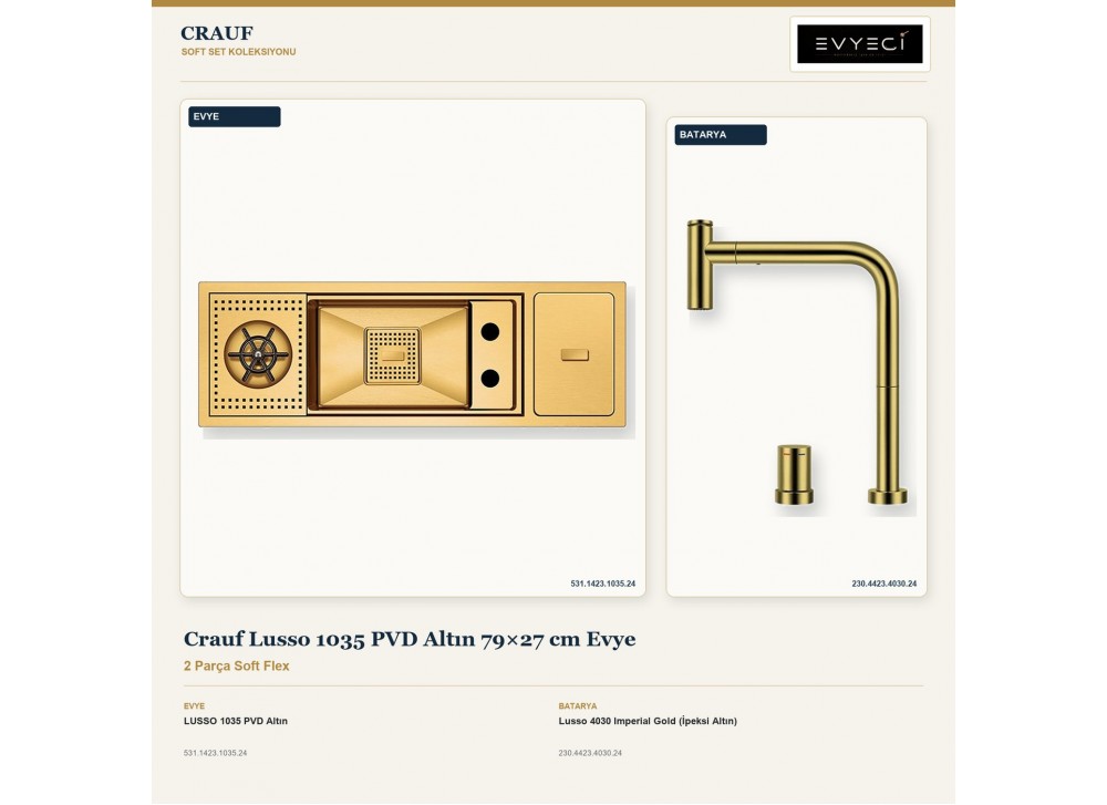 Crauf Lusso 1035 PVD Altın 79×27 cm Evye + Lusso 4030 Imperial Gold (İpeksi Altın) Batarya | 2 Parça Soft Flex Crauf Lusso 1035 PVD Altın 79×27 cm Evye + Lusso 4030 Imperial Gold (İpeksi Altın) Batarya | 2 Parça Soft Flex