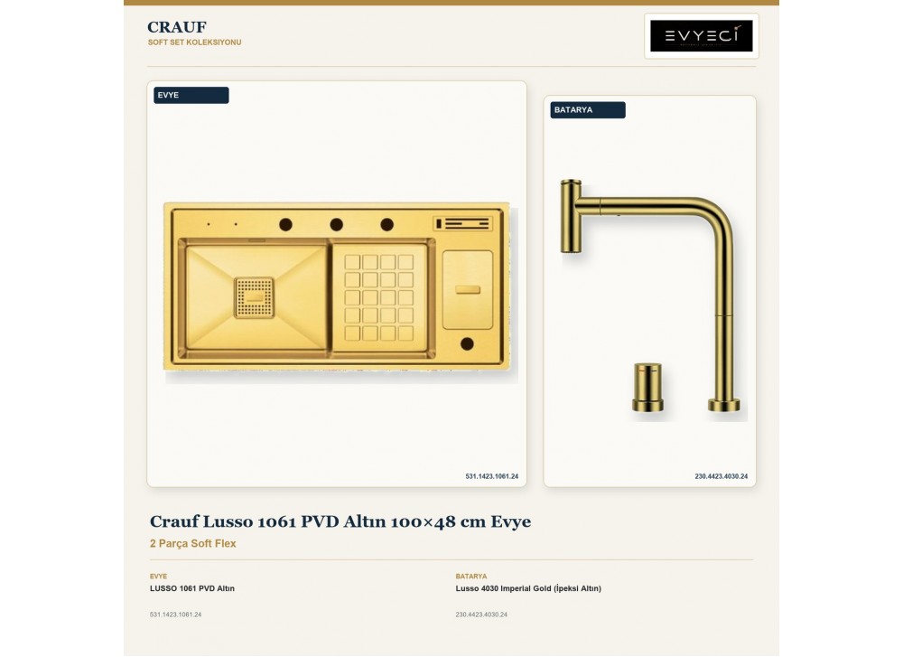 Crauf Lusso 1061 PVD Altın 100×48 cm Evye + Lusso 4030 Imperial Gold (İpeksi Altın) Batarya | 2 Parça Soft Flex Crauf Lusso 1061 PVD Altın 100×48 cm Evye + Lusso 4030 Imperial Gold (İpeksi Altın) Batarya | 2 Parça Soft Flex