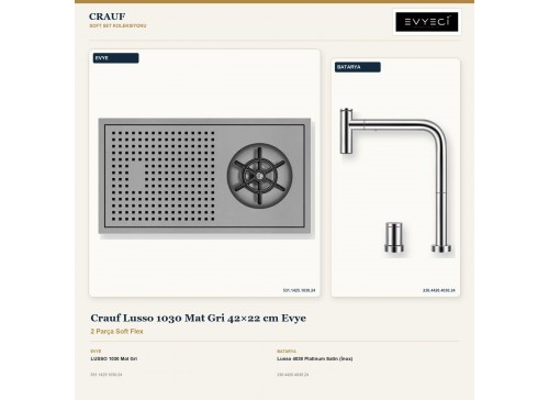 Crauf Lusso 1030 Mat Gri 42×22 cm Evye + Lusso 4030 Platinum Satin (İnox) Batarya | 2 Parça Soft Flex