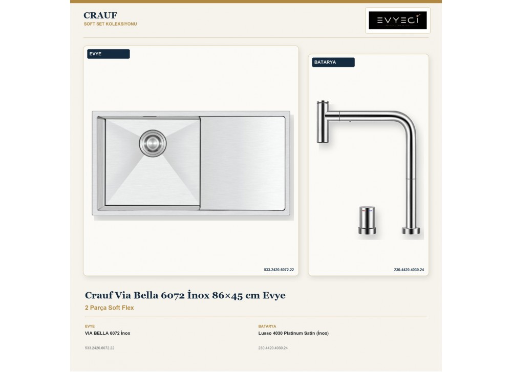 Crauf Via Bella 6072 İnox 86×45 cm Evye + Lusso 4030 Platinum Satin (İnox) Batarya | 2 Parça Soft Flex Crauf Via Bella 6072 İnox 86×45 cm Evye + Lusso 4030 Platinum Satin (İnox) Batarya | 2 Parça Soft Flex