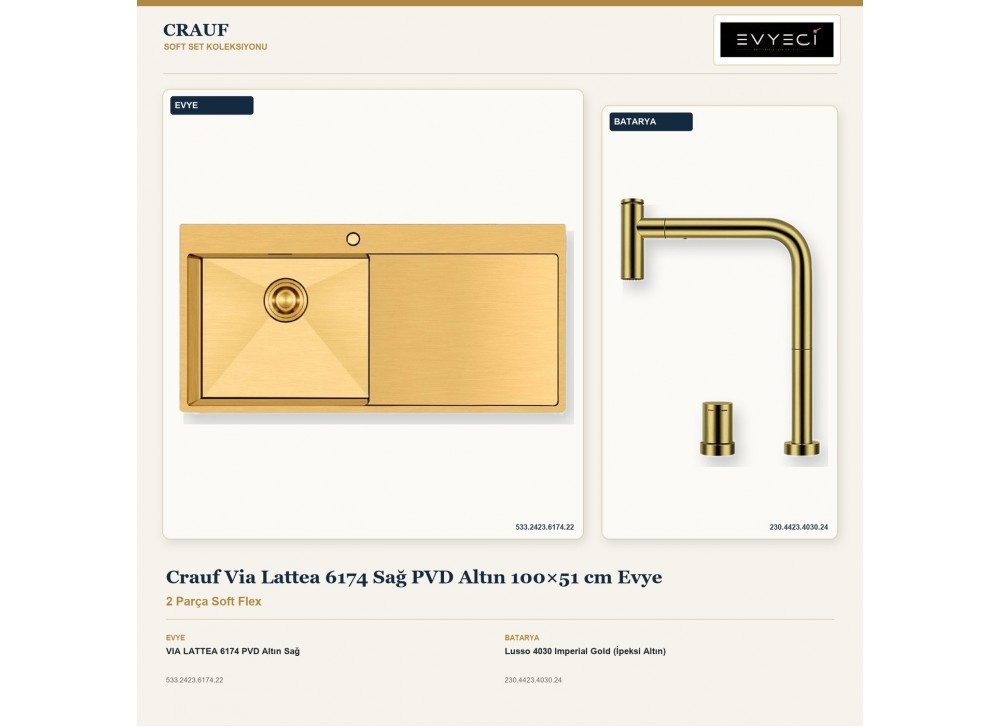 Crauf Via Lattea 6174 Sağ PVD Altın 100×51 cm Evye + Lusso 4030 Imperial Gold (İpeksi Altın) Batarya | 2 Parça Soft Flex Crauf Via Lattea 6174 Sağ PVD Altın 100×51 cm Evye + Lusso 4030 Imperial Gold (İpeksi Altın) Batarya | 2 Parça Soft Flex