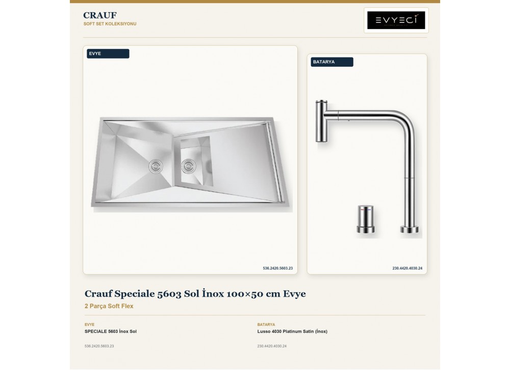 Crauf Speciale 5603 Sol İnox 100×50 cm Evye + Lusso 4030 Platinum Satin (İnox) Batarya | 2 Parça Soft Flex Crauf Speciale 5603 Sol İnox 100×50 cm Evye + Lusso 4030 Platinum Satin (İnox) Batarya | 2 Parça Soft Flex