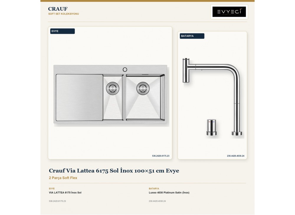 Crauf Via Lattea 6175 Sol İnox 100×51 cm Evye + Lusso 4030 Platinum Satin (İnox) Batarya | 2 Parça Soft Flex Crauf Via Lattea 6175 Sol İnox 100×51 cm Evye + Lusso 4030 Platinum Satin (İnox) Batarya | 2 Parça Soft Flex