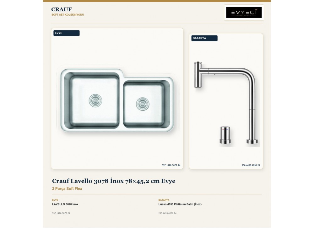 Crauf Lavello 3078 İnox 78×45,2 cm Evye + Lusso 4030 Platinum Satin (İnox) Batarya | 2 Parça Soft Flex