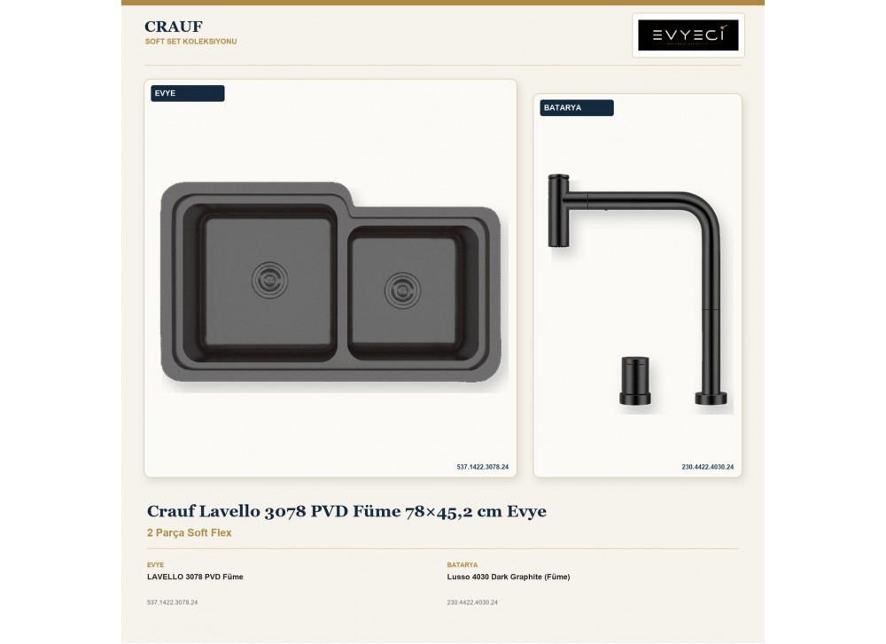 Crauf Lavello 3078 PVD Füme 78×45,2 cm Evye + Lusso 4030 Dark Graphite (Füme) Batarya | 2 Parça Soft Flex Crauf Lavello 3078 PVD Füme 78×45,2 cm Evye + Lusso 4030 Dark Graphite (Füme) Batarya | 2 Parça Soft Flex
