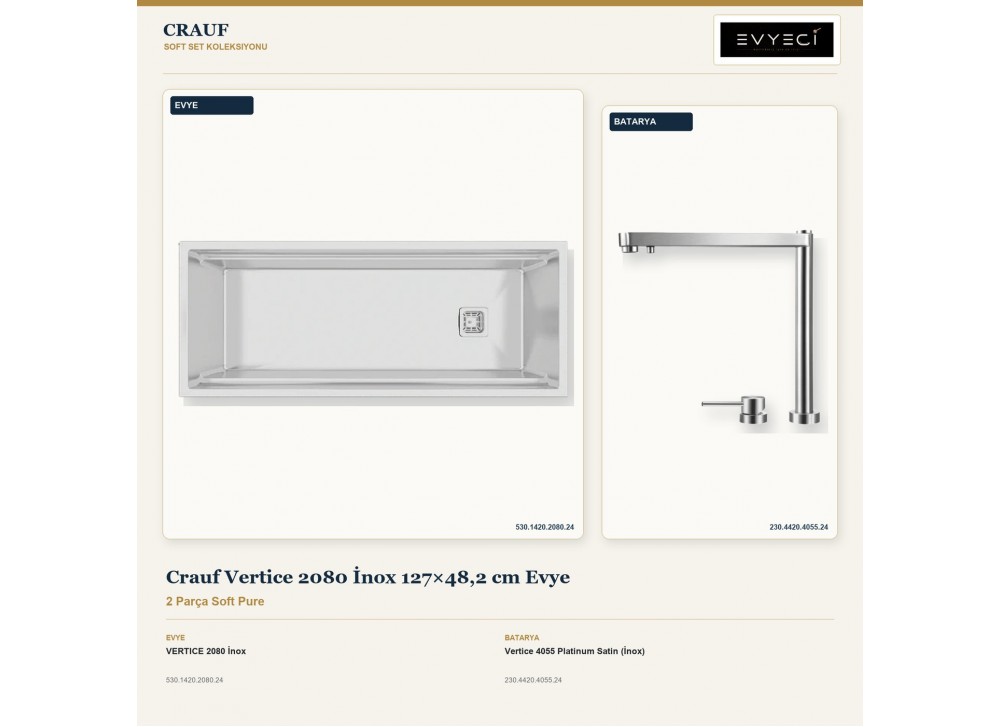 Crauf Vertice 2080 İnox 127×48,2 cm Evye + Vertice 4055 Platinum Satin (İnox) Batarya | 2 Parça Soft Pure Crauf Vertice 2080 İnox 127×48,2 cm Evye + Vertice 4055 Platinum Satin (İnox) Batarya | 2 Parça Soft Pure
