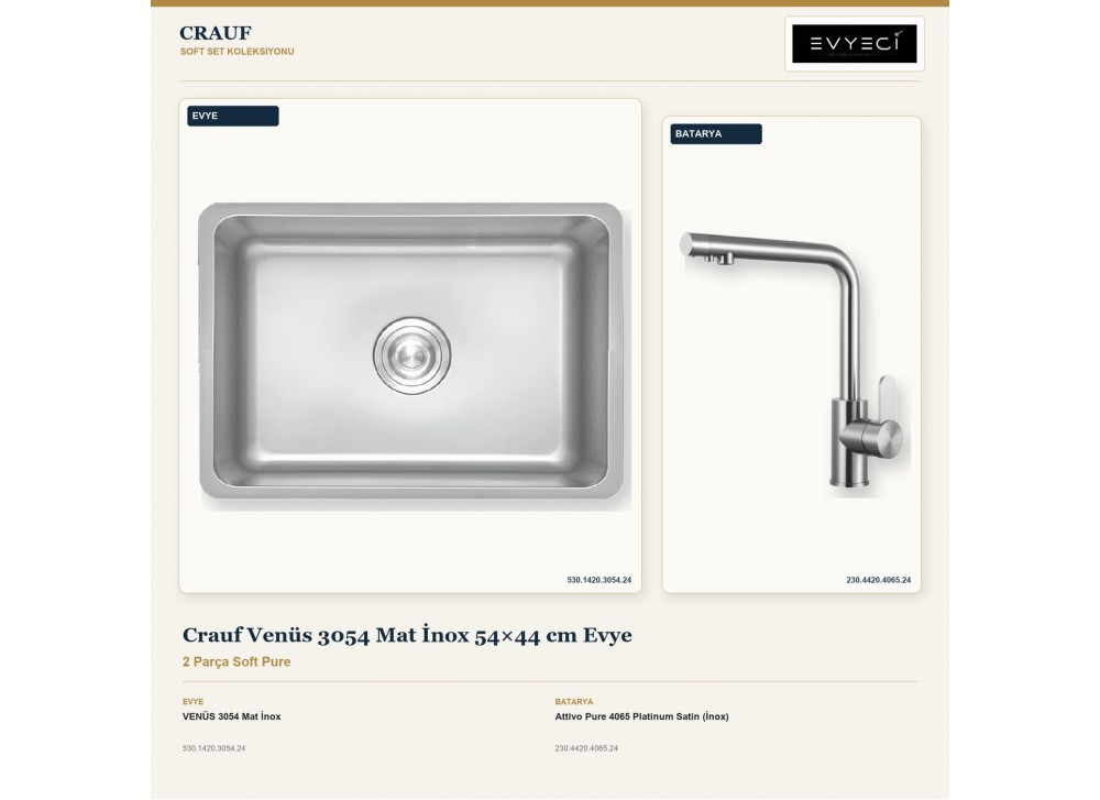 Crauf Venüs 3054 Mat İnox 54×44 cm Evye + Attivo Pure 4065 Platinum Satin (İnox) Batarya | 2 Parça Soft Pure Crauf Venüs 3054 Mat İnox 54×44 cm Evye + Attivo Pure 4065 Platinum Satin (İnox) Batarya | 2 Parça Soft Pure