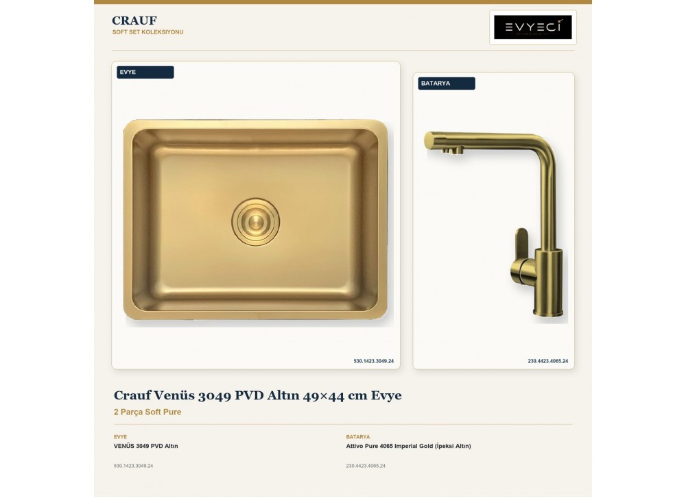 Crauf Venüs 3049 PVD Altın 49×44 cm Evye + Attivo Pure 4065 Imperial Gold (İpeksi Altın) Batarya | 2 Parça Soft Pure Crauf Venüs 3049 PVD Altın 49×44 cm Evye + Attivo Pure 4065 Imperial Gold (İpeksi Altın) Batarya | 2 Parça Soft Pure