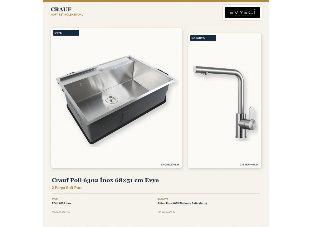 Crauf Poli 6302 İnox 68×51 cm Evye + Attivo Pure 4065 Platinum Satin (İnox) Batarya | 2 Parça Soft Pure