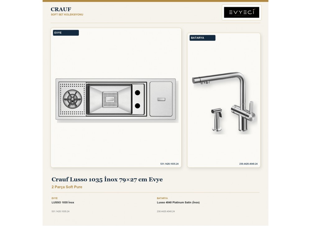Crauf Lusso 1035 İnox 79×27 cm Evye + Lusso 4040 Platinum Satin (İnox) Batarya | 2 Parça Soft Pure Crauf Lusso 1035 İnox 79×27 cm Evye + Lusso 4040 Platinum Satin (İnox) Batarya | 2 Parça Soft Pure