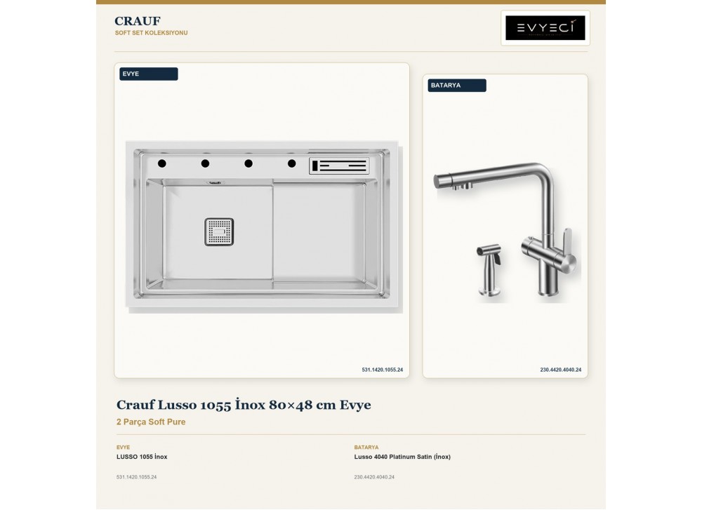 Crauf Lusso 1055 İnox 80×48 cm Evye + Lusso 4040 Platinum Satin (İnox) Batarya | 2 Parça Soft Pure Crauf Lusso 1055 İnox 80×48 cm Evye + Lusso 4040 Platinum Satin (İnox) Batarya | 2 Parça Soft Pure