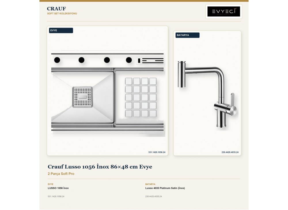 Crauf Lusso 1056 İnox 86×48 cm Evye + Lusso 4035 Platinum Satin (İnox) Batarya | 2 Parça Soft Pro Crauf Lusso 1056 İnox 86×48 cm Evye + Lusso 4035 Platinum Satin (İnox) Batarya | 2 Parça Soft Pro