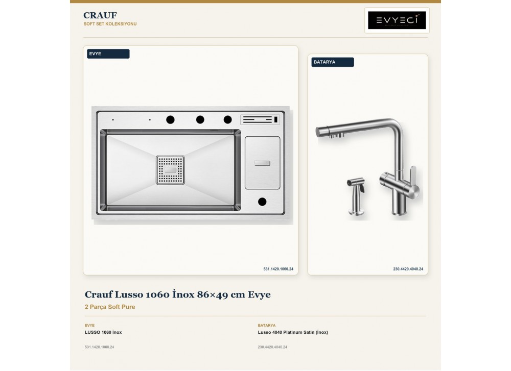 Crauf Lusso 1060 İnox 86×49 cm Evye + Lusso 4040 Platinum Satin (İnox) Batarya | 2 Parça Soft Pure Crauf Lusso 1060 İnox 86×49 cm Evye + Lusso 4040 Platinum Satin (İnox) Batarya | 2 Parça Soft Pure
