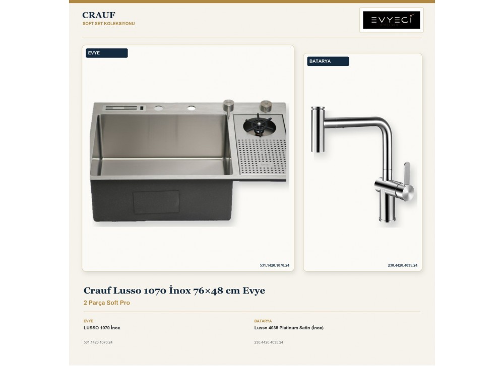 Crauf Lusso 1070 İnox 76×48 cm Evye + Lusso 4035 Platinum Satin (İnox) Batarya | 2 Parça Soft Pro Crauf Lusso 1070 İnox 76×48 cm Evye + Lusso 4035 Platinum Satin (İnox) Batarya | 2 Parça Soft Pro