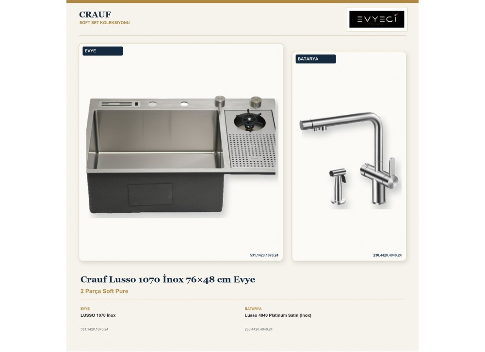 Crauf Lusso 1070 İnox 76×48 cm Evye + Lusso 4040 Platinum Satin (İnox) Batarya | 2 Parça Soft Pure Crauf Lusso 1070 İnox 76×48 cm Evye + Lusso 4040 Platinum Satin (İnox) Batarya | 2 Parça Soft Pure