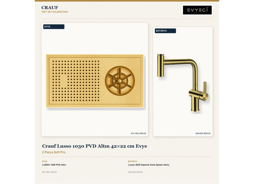 Crauf Lusso 1030 PVD Altın 42×22 cm Evye + Lusso 4035 Imperial Gold (İpeksi Altın) Batarya | 2 Parça Soft Pro Crauf Lusso 1030 PVD Altın 42×22 cm Evye + Lusso 4035 Imperial Gold (İpeksi Altın) Batarya | 2 Parça Soft Pro