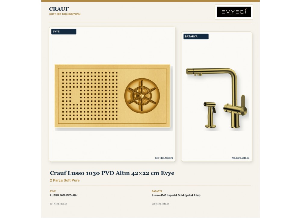 Crauf Lusso 1030 PVD Altın 42×22 cm Evye + Lusso 4040 Imperial Gold (İpeksi Altın) Batarya | 2 Parça Soft Pure Crauf Lusso 1030 PVD Altın 42×22 cm Evye + Lusso 4040 Imperial Gold (İpeksi Altın) Batarya | 2 Parça Soft Pure