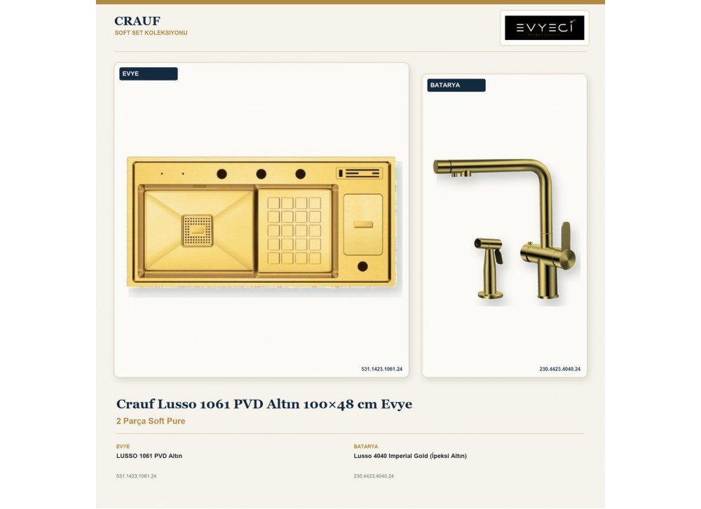 Crauf Lusso 1061 PVD Altın 100×48 cm Evye + Lusso 4040 Imperial Gold (İpeksi Altın) Batarya | 2 Parça Soft Pure Crauf Lusso 1061 PVD Altın 100×48 cm Evye + Lusso 4040 Imperial Gold (İpeksi Altın) Batarya | 2 Parça Soft Pure