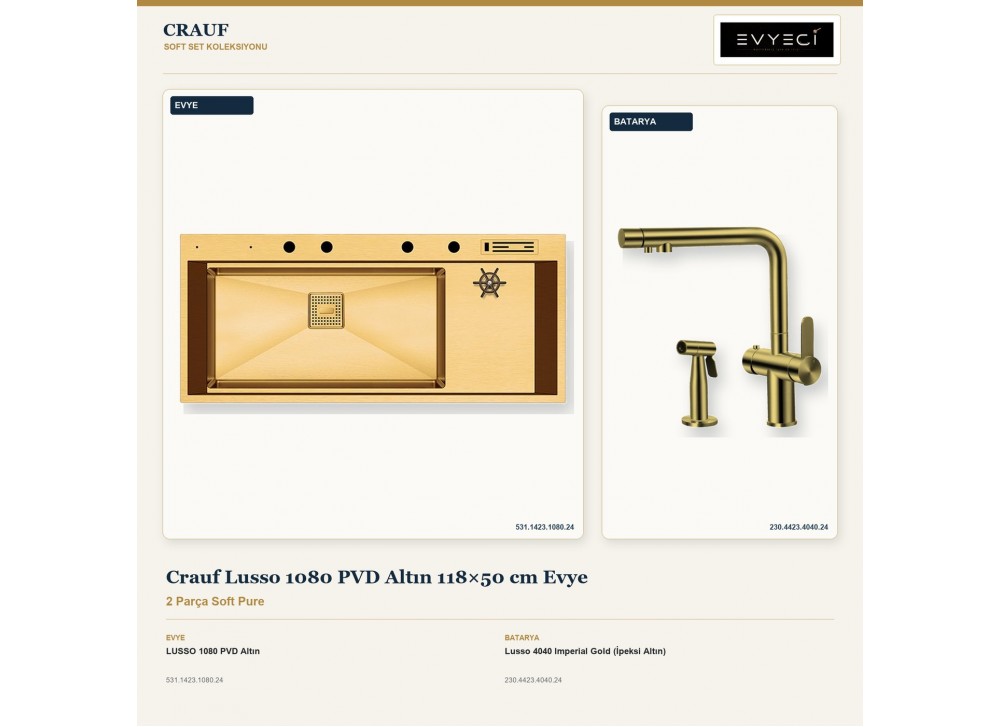 Crauf Lusso 1080 PVD Altın 118×50 cm Evye + Lusso 4040 Imperial Gold (İpeksi Altın) Batarya | 2 Parça Soft Pure Crauf Lusso 1080 PVD Altın 118×50 cm Evye + Lusso 4040 Imperial Gold (İpeksi Altın) Batarya | 2 Parça Soft Pure