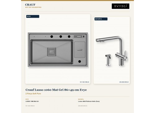 Crauf Lusso 1060 Mat Gri 86×49 cm Evye + Lusso 4040 Platinum Satin (İnox) Batarya | 2 Parça Soft Pure