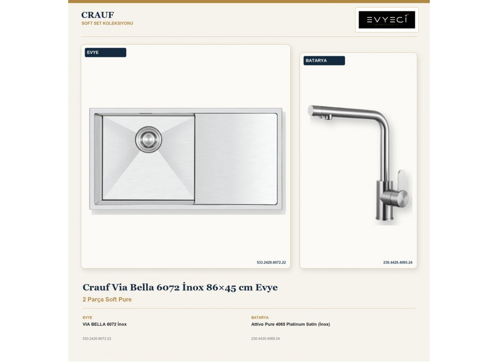 Crauf Via Bella 6072 İnox 86×45 cm Evye + Attivo Pure 4065 Platinum Satin (İnox) Batarya | 2 Parça Soft Pure Crauf Via Bella 6072 İnox 86×45 cm Evye + Attivo Pure 4065 Platinum Satin (İnox) Batarya | 2 Parça Soft Pure