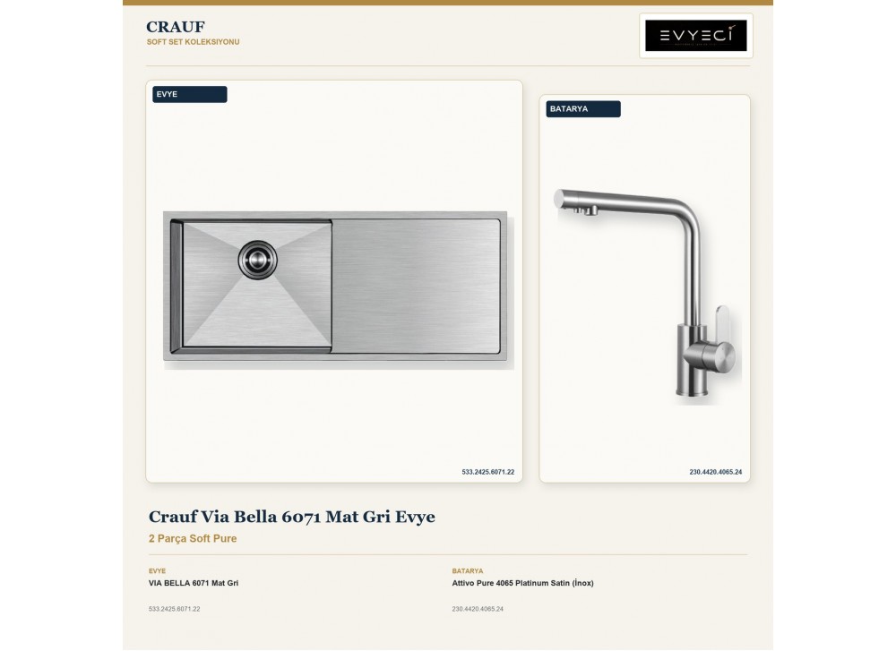 Crauf Via Bella 6071 Mat Gri Evye + Attivo Pure 4065 Platinum Satin (İnox) Batarya | 2 Parça Soft Pure Crauf Via Bella 6071 Mat Gri Evye + Attivo Pure 4065 Platinum Satin (İnox) Batarya | 2 Parça Soft Pure