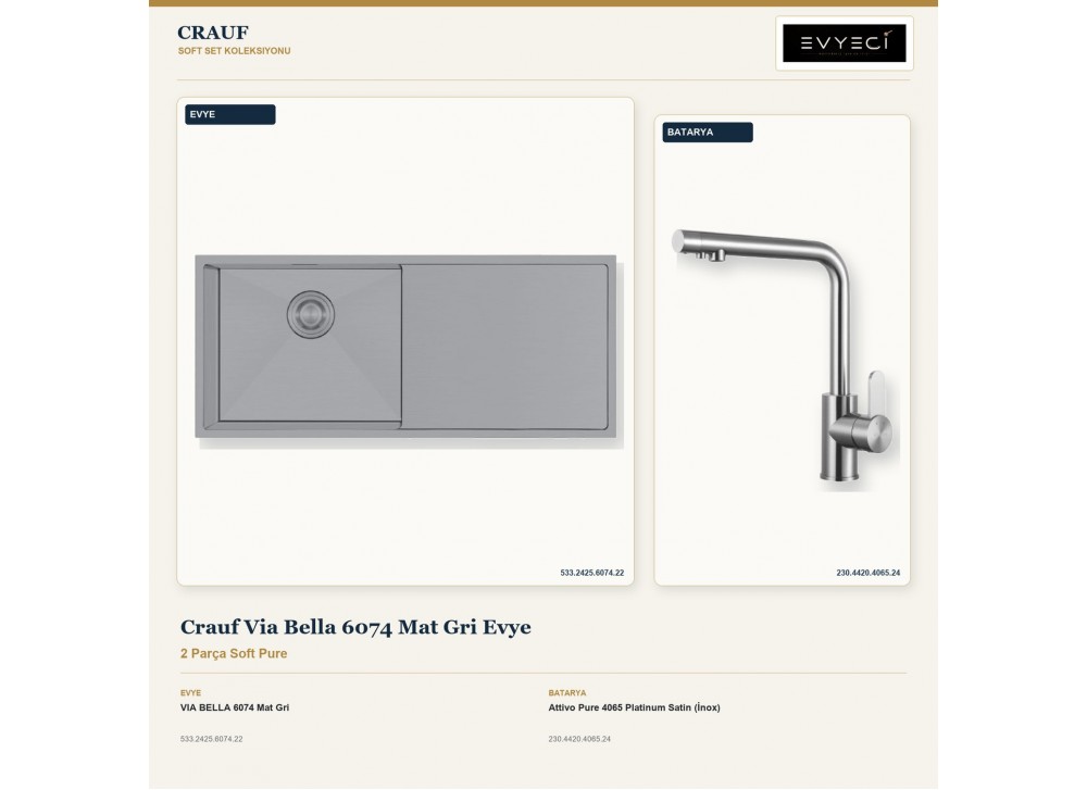 Crauf Via Bella 6074 Mat Gri Evye + Attivo Pure 4065 Platinum Satin (İnox) Batarya | 2 Parça Soft Pure Crauf Via Bella 6074 Mat Gri Evye + Attivo Pure 4065 Platinum Satin (İnox) Batarya | 2 Parça Soft Pure