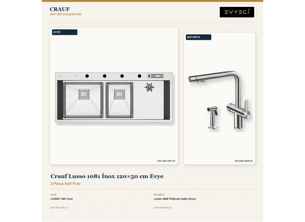 Crauf Lusso 1081 İnox 120×50 cm Evye + Lusso 4040 Platinum Satin (İnox) Batarya | 2 Parça Soft Pure Crauf Lusso 1081 İnox 120×50 cm Evye + Lusso 4040 Platinum Satin (İnox) Batarya | 2 Parça Soft Pure