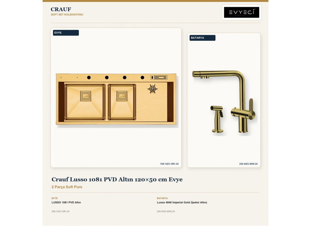Crauf Lusso 1081 PVD Altın 120×50 cm Evye + Lusso 4040 Imperial Gold (İpeksi Altın) Batarya | 2 Parça Soft Pure Crauf Lusso 1081 PVD Altın 120×50 cm Evye + Lusso 4040 Imperial Gold (İpeksi Altın) Batarya | 2 Parça Soft Pure