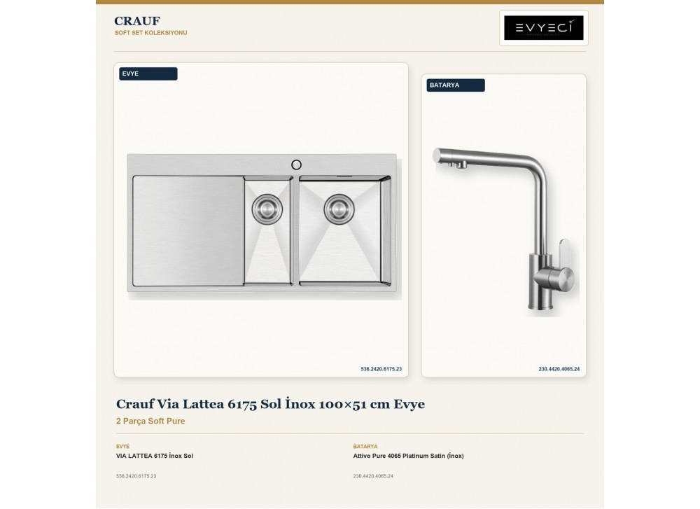 Crauf Via Lattea 6175 Sol İnox 100×51 cm Evye + Attivo Pure 4065 Platinum Satin (İnox) Batarya | 2 Parça Soft Pure Crauf Via Lattea 6175 Sol İnox 100×51 cm Evye + Attivo Pure 4065 Platinum Satin (İnox) Batarya | 2 Parça Soft Pure