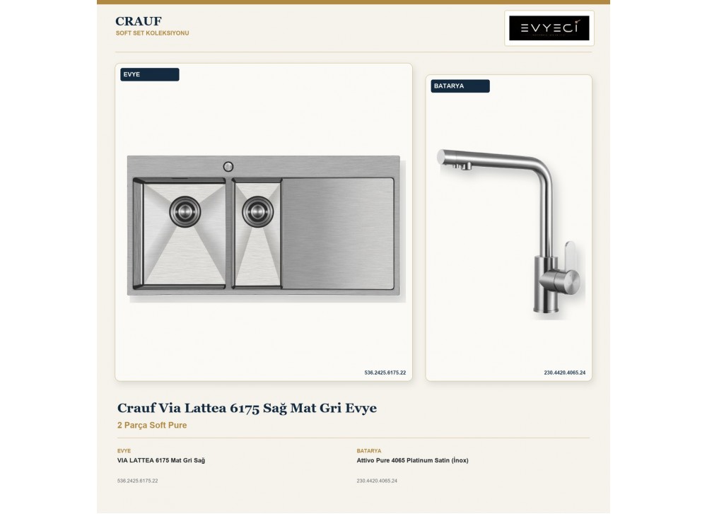 Crauf Via Lattea 6175 Sağ Mat Gri Evye + Attivo Pure 4065 Platinum Satin (İnox) Batarya | 2 Parça Soft Pure Crauf Via Lattea 6175 Sağ Mat Gri Evye + Attivo Pure 4065 Platinum Satin (İnox) Batarya | 2 Parça Soft Pure