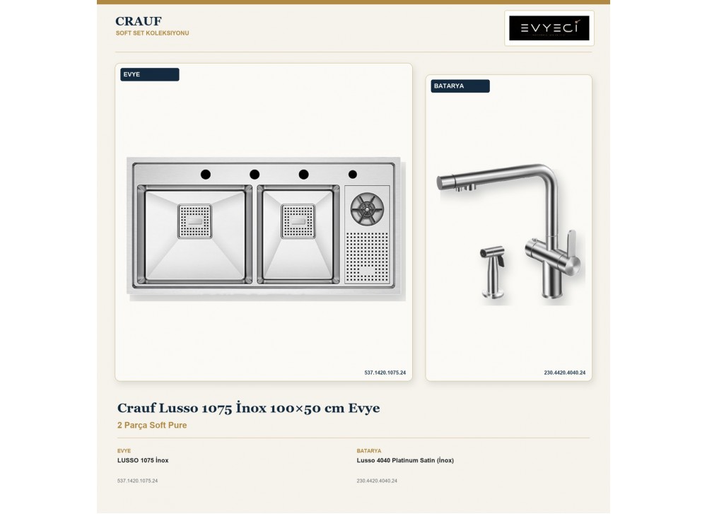 Crauf Lusso 1075 İnox 100×50 cm Evye + Lusso 4040 Platinum Satin (İnox) Batarya | 2 Parça Soft Pure Crauf Lusso 1075 İnox 100×50 cm Evye + Lusso 4040 Platinum Satin (İnox) Batarya | 2 Parça Soft Pure