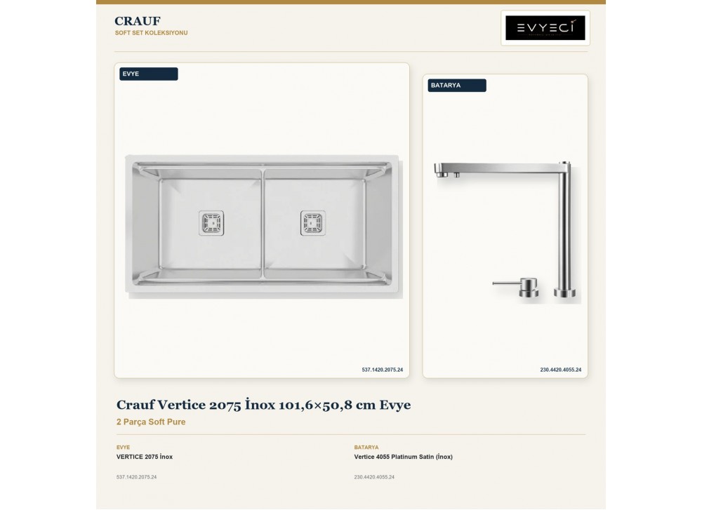 Crauf Vertice 2075 İnox 101,6×50,8 cm Evye + Vertice 4055 Platinum Satin (İnox) Batarya | 2 Parça Soft Pure Crauf Vertice 2075 İnox 101,6×50,8 cm Evye + Vertice 4055 Platinum Satin (İnox) Batarya | 2 Parça Soft Pure