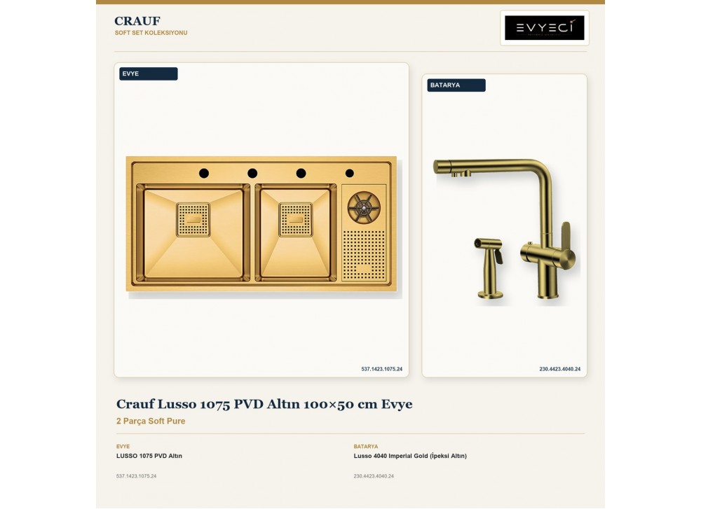 Crauf Lusso 1075 PVD Altın 100×50 cm Evye + Lusso 4040 Imperial Gold (İpeksi Altın) Batarya | 2 Parça Soft Pure Crauf Lusso 1075 PVD Altın 100×50 cm Evye + Lusso 4040 Imperial Gold (İpeksi Altın) Batarya | 2 Parça Soft Pure