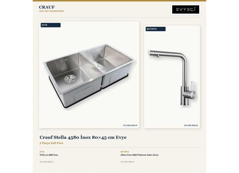 Crauf Stella 4580 İnox 80×45 cm Evye + Attivo Pure 4065 Platinum Satin (İnox) Batarya | 2 Parça Soft Pure Crauf Stella 4580 İnox 80×45 cm Evye + Attivo Pure 4065 Platinum Satin (İnox) Batarya | 2 Parça Soft Pure