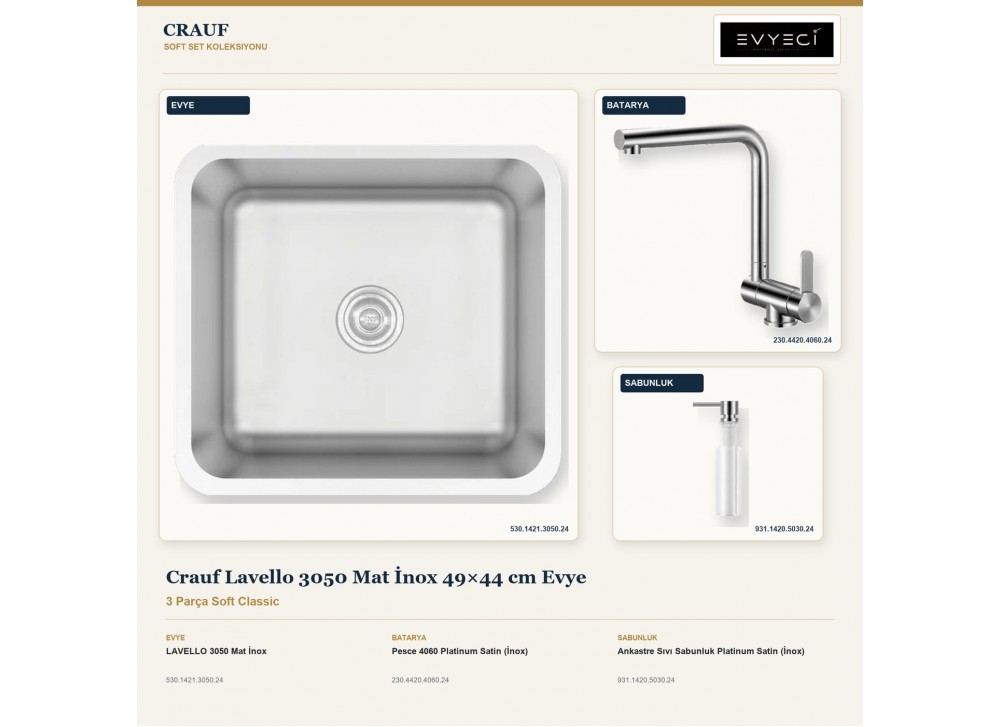Crauf Lavello 3050 Mat İnox 49×44 cm Evye + Pesce 4060 Batarya + Aynı Renk Sabunluk | 3 Parça Soft Classic Crauf Lavello 3050 Mat İnox 49×44 cm Evye + Pesce 4060 Batarya + Aynı Renk Sabunluk | 3 Parça Soft Classic